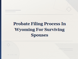 Probate for Surviving Spouses in Wyoming